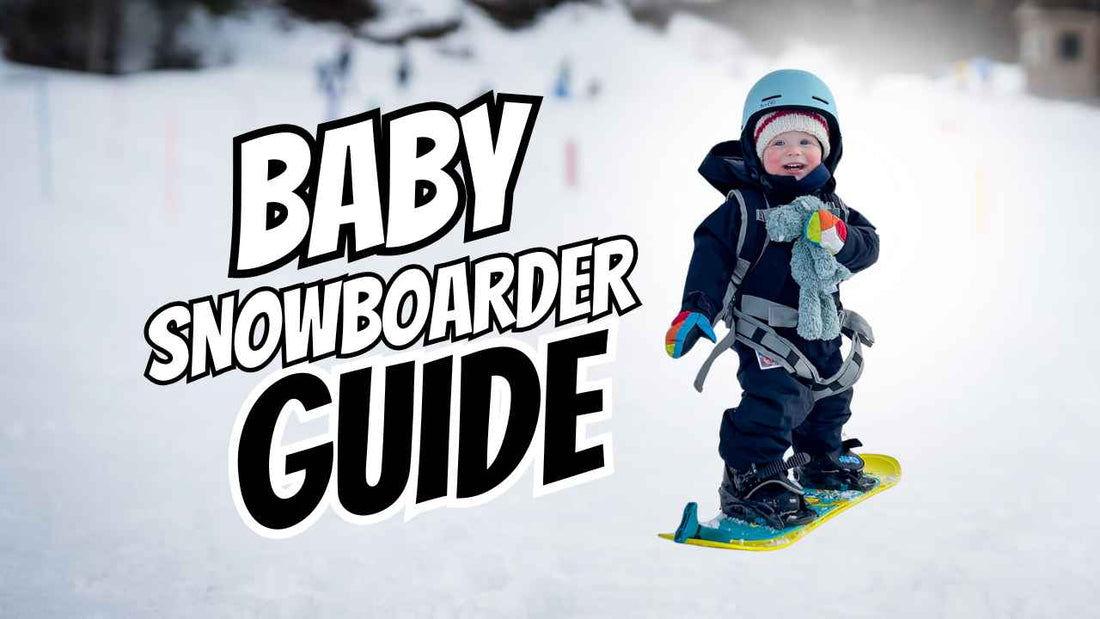 Baby Snowboarder Guide